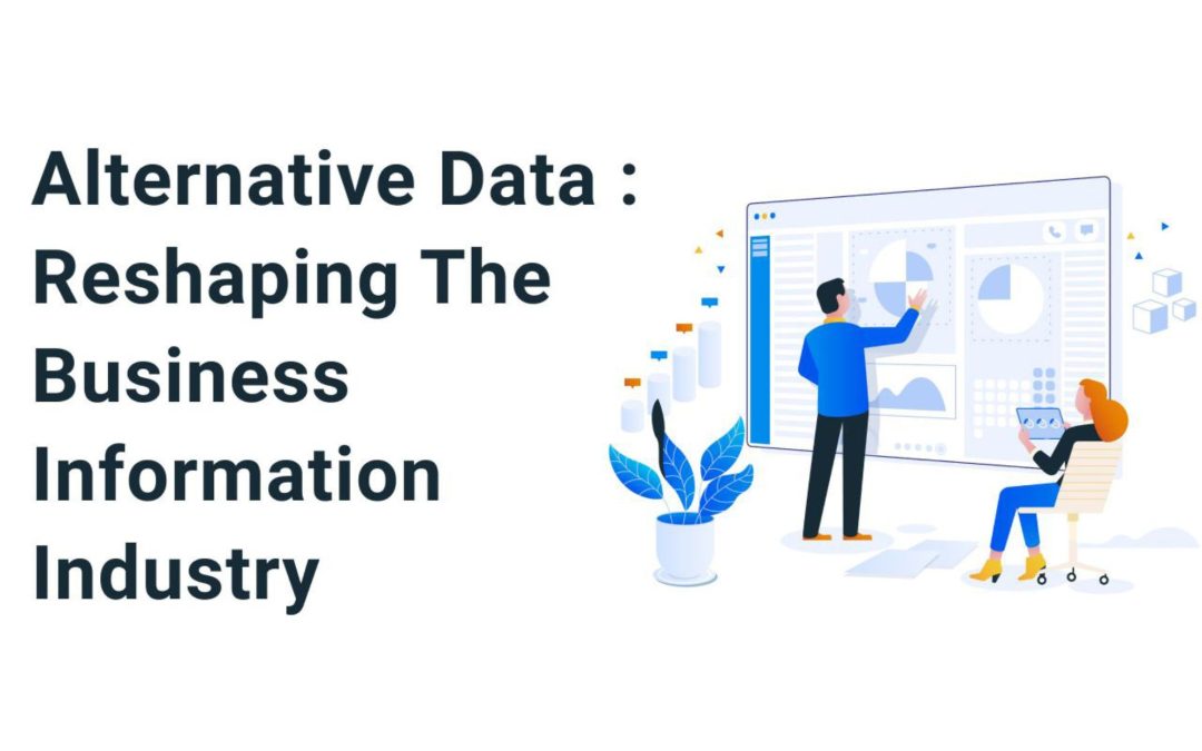 Alternative Data : Reshaping The Business Information Industry