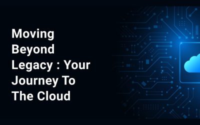 Moving Beyond Legacy : Your Journey To The Cloud