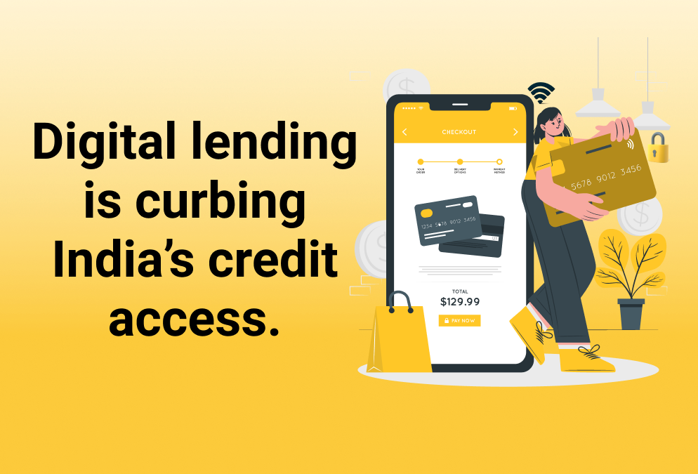 Digital Lending Is Curbing India’s Credit Access : Here’s How