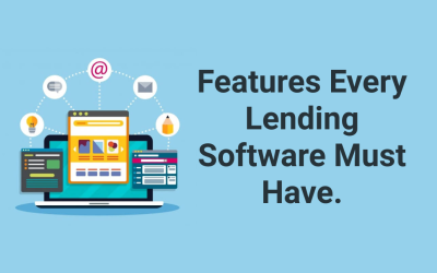 5 Features Every Modern Lending Software Must Have