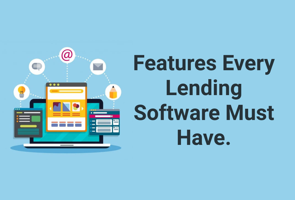 5 Features Every Modern Lending Software Must Have