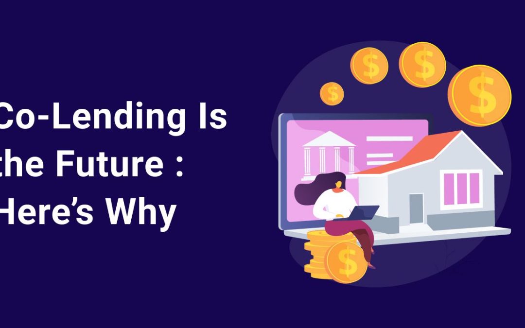 Co-lending Is the Future : Here’s Why