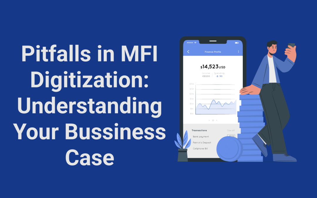 Pitfalls in MFI Digitization : Understanding Your Business Case